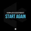 Start Again by Klubfiller, Eclecticbeatz - Happy Hardcore cover art