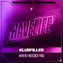 When I Needed You by Klubfiller - Happy Hardcore cover art
