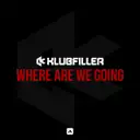 Where Are We Going by Klubfiller - Happy Hardcore cover art