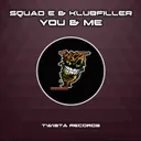 You & Me - Original Mix by Klubfiller, Squad-E - Happy Hardcore cover art