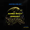 Samba Booty Workout - Original Mix by KNTRLVRLST - Hard Techno cover art