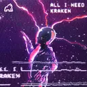 All I Need by Kraken - Hardstyle cover art