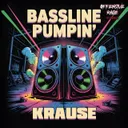 Bassline Pumpin' by Krause - Uptempo cover art
