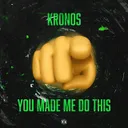 YOU MADE ME DO THIS by Kronos - Rawstyle cover art