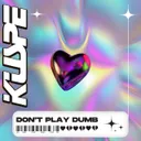 Don't Play Dumb by Kuspe - Hardstyle cover art