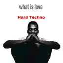 What Is Love Hard Techno by KX CHR - Hard Techno cover art