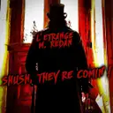 Shush, they're Comin'! by L'Étrange M. Redan - Hardstyle cover art