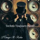 Techno Toujours Pareil - Extended Mix by L'Étrange M. Redan - Frenchcore cover art