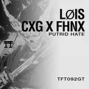 PUTRID HATE by LØIS, FHNX, CXG - Hard Techno cover art