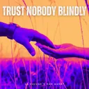 Trust Nobody Blindly by La Ravage, Pam Harry - Frenchcore cover art