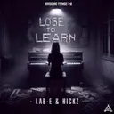 Lose To Learn by Lab-E, Hickz - Frenchcore cover art