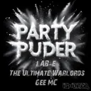 Party Puder by Lab-E, Gee Mc, The Ultimate Warlords - Frenchcore cover art