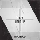 Hold Up by Lacer - Hardstyle cover art