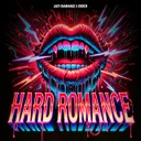 HARD ROMANCE by Lady Dammage, Ender - Uptempo cover art