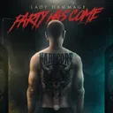 Party Has Come by Lady Dammage - Uptempo cover art