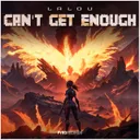 Can't Get Enough by LALOU - Hardstyle cover art