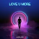 Love U More by LeeLoo - Hardstyle cover art