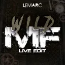 Wild MF - Live Edit by Lemarc - Hardstyle cover art