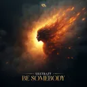 Be Somebody by LillyRazy - Hardstyle cover art