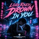 Drown In You - Extended Mix by LillyRazy - Hardstyle cover art