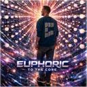 Euphoric to the Core by LILS - Hardstyle cover art