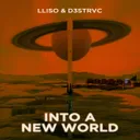 Into A New World by LLISO, D3strvc - Hardstyle cover art