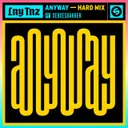 Anyway (feat. XERXESBAKKER) - Hard Mix by LNY TNZ, XERXESBAKKER - Hardstyle cover art