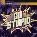 Go Stupid by LNY TNZ - Hardstyle cover art