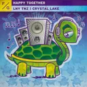 Happy Together by LNY TNZ, Crystal Lake - Hardstyle cover art