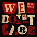 We Don't Care by LNY TNZ, Ruthless, The Kemist - Hardstyle cover art
