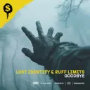 Goodbye by Lost Identity, Ruff Limits - Hardstyle cover art