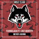 Never Asking by Lost Identity, Teknoclash - Hardstyle cover art