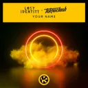 Your Name by Lost Identity, Teknoclash - Hardstyle cover art