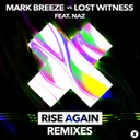 Rise Again - KICKCHEEZE Remix by Lost Witness, KICKCHEEZE, Naz, Mark Breeze - Hardstyle cover art