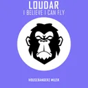 I Believe I Can Fly by Loudar - Hardstyle cover art