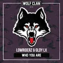 Who You Are - Radio Version by Lowriderz, GLDY LX - Hardstyle cover art