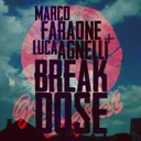 Break Dose by Luca Agnelli, Marco Faraone - Hard Techno cover art