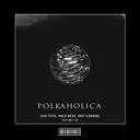 Polkaholica by Luca Testa, Paolo Noise, Emily Fox, Roby Giordana - Hardstyle cover art