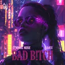 BAD B!TCH by Lumex, Dynamic Noise - Uptempo cover art