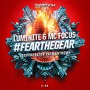 #FearTheGear (Suppression Anthem) - Original Mix by Luminite, MC Focus - Rawstyle cover art