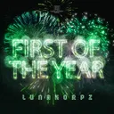FIRST OF THE YEAR by LunaKorpz - Uptempo cover art