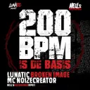200 BPM is de Basis by Lunatic, Broken Image, Mc Noizecreator - Uptempo cover art
