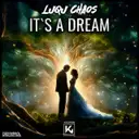 It's A Dream by Luqu Chaos - Hardstyle cover art