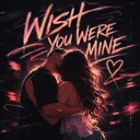 Wish You Were Mine by luvvtige, Mairytale - Deutscher Krach cover art