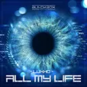 All My Life by Luxho - Hardstyle cover art