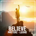 Believe by Luxho, Proteaz - Hardstyle cover art