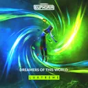 Dreamers Of This World by Luxtreme - Hardstyle cover art
