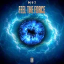 Feel the Force by M 9 7 - Hardstyle cover art