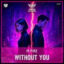 Without You - Radio Edit by M pire - Hardstyle cover art