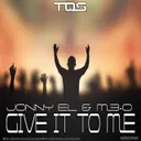 Give It To Me by M3-O, Jonny El - Happy Hardcore cover art